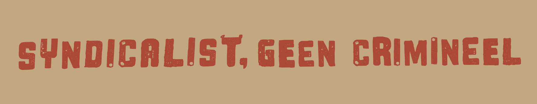 Banner syndicalist geen crimineel